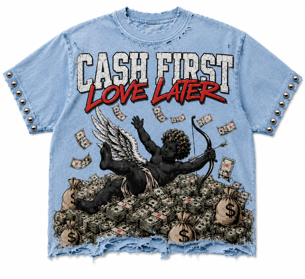 Cash First, Love Later Tee