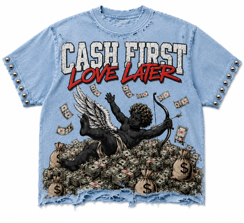 Cash First, Love Later Tee